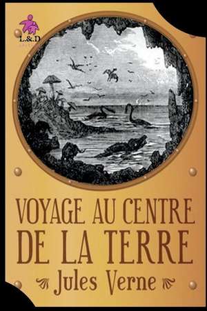 Voyage Au Centre de la Terre de Jules Verne