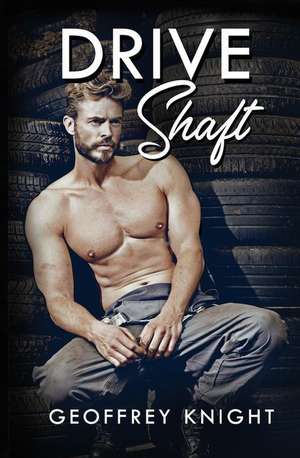 Drive Shaft de Geoffrey Knight