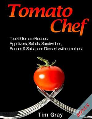 Tomato Chef de Tim Gray