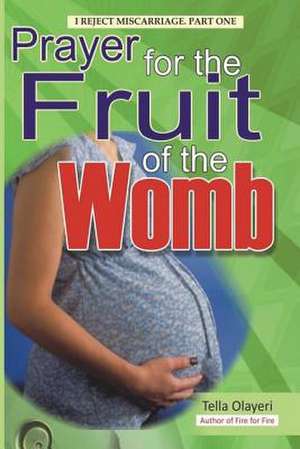 Prayer for the Fruit of the Womb de Olayeri, Tella