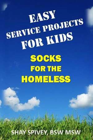 Easy Service Projects for Kids de Shay Spivey