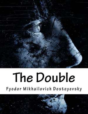 The Double de Fyodor Mikhailovich Dostoyevsky