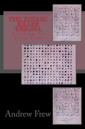 The Zodiac Killer Enigma de Frew, Andrew G.