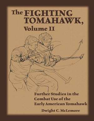 The Fighting Tomahawk, Volume II de Dwight C. McLemore