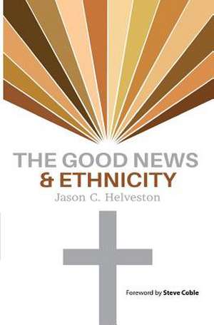 The Good News & Ethnicity de Helveston, Jason C.