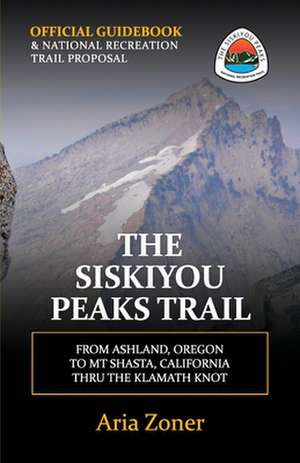 The Siskiyou Peaks Trail de Aria Zoner