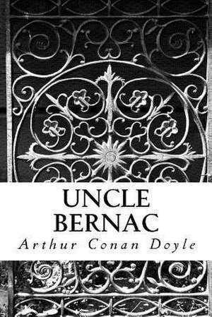Uncle Bernac de Arthur Conan Doyle