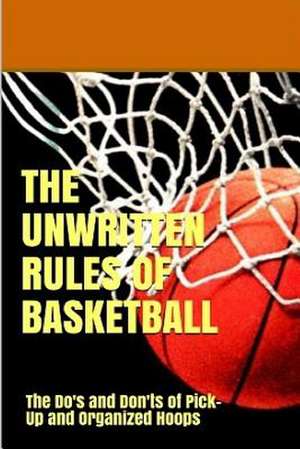 The Unwritten Rules of Basketball de Uribe Masep, Danny