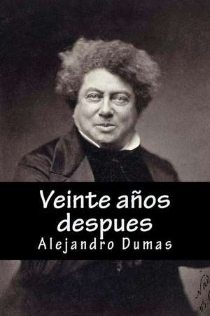 Veinte Anos Despues de Alejandro Dumas