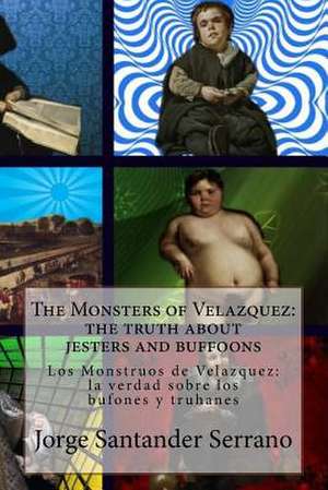 The Monsters of Velazquez de Santander Serrano, Jorge Manuel