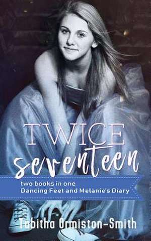 Twice Seventeen de Tabitha Ormiston-Smith