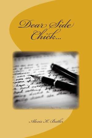 Dear Side Chick... de Butler, Alexis Kaye