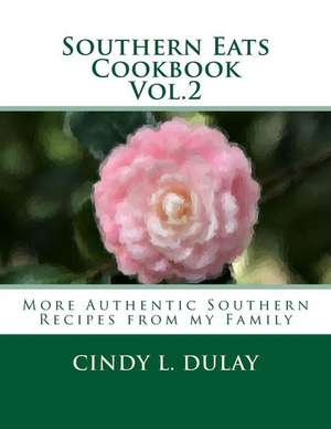 Southern Eats Cookbook Vol. 2 de Dulay, Cindy L.