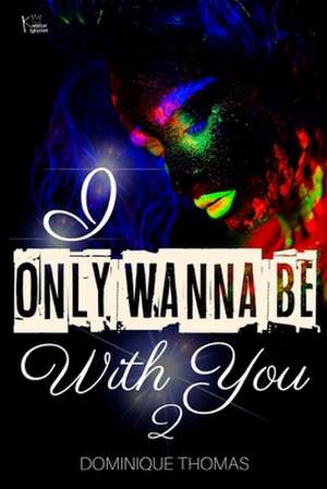 I Only Wanna Be with You 2 de Dominique Thomas