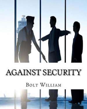 Against Security de William, Bolt