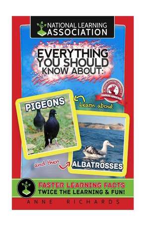 Everything You Should Know about Pigeons and Albatrosses de Anne Richards