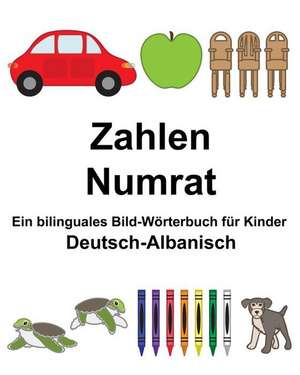 Deutsch-Albanisch Zahlen/Numrat Ein Bilinguales Bild-Worterbuch Fur Kinder de Richard Carlson Jr