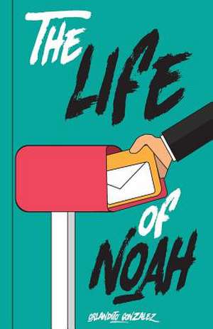 The Life of Noah de Gonzalez, Orlandito