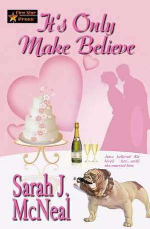 It's Only Make Believe de Sarah J. McNeal