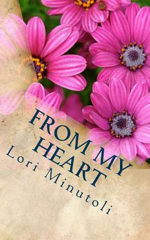From My Heart de Minutoli, Lori