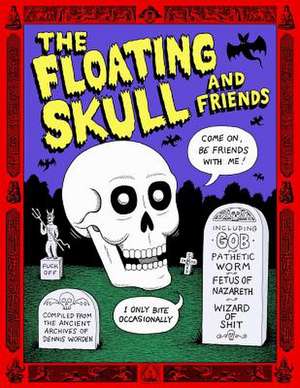 The Floating Skull and Friends de Worden, Dennis