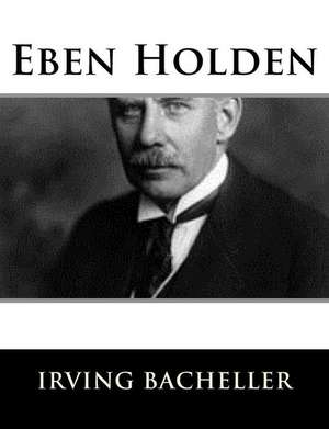 Eben Holden de Irving Bacheller