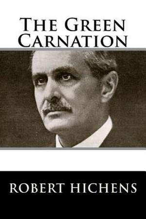 The Green Carnation de Robert Hichens