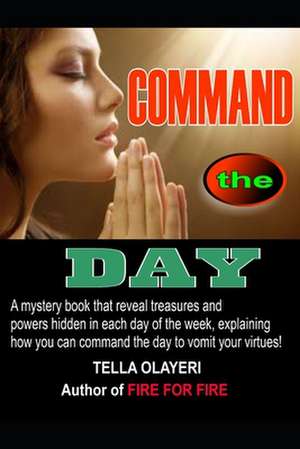 Command the Day de Olayeri, Tella