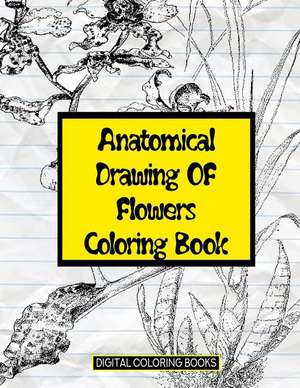 Anatomical Drawing of Flowers Coloring Book de Books, Digital Coloring