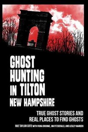 Ghost Hunting in Tilton, New Hampshire de Cote, Rue Taylor