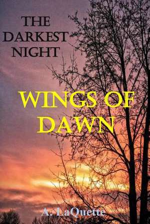 The Darkest Night - "Wings of Dawn" de A. Laquette