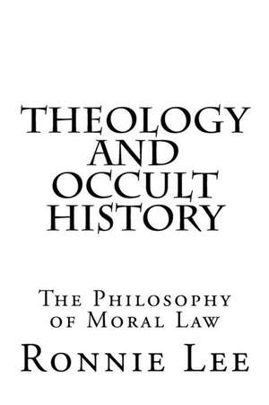 Theology and Occult History de MR Ronnie Ka Ching Lee