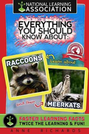 Everything You Should Know about Raccoons and Meerkats de Anne Richards