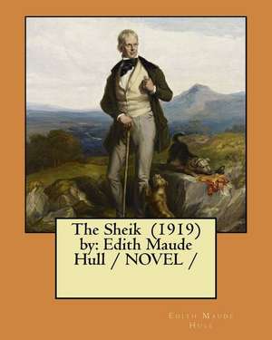 The Sheik (1919) by de Edith Maude Hull