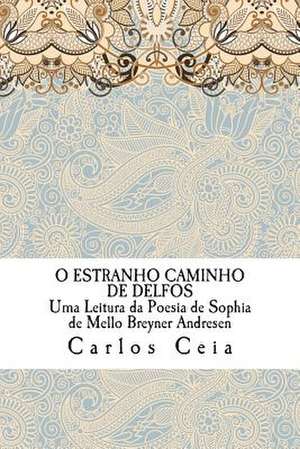 O Estranho Caminho de Delfos de Carlos Ceia