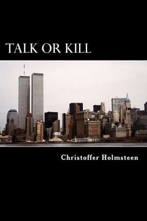 Talk or Kill de Holmsteen, Christoffer