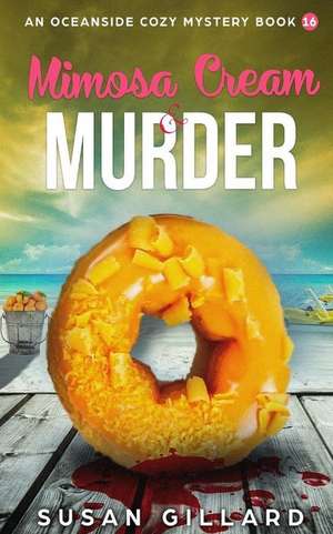 Mimosa Cream & Murder de Susan Gillard