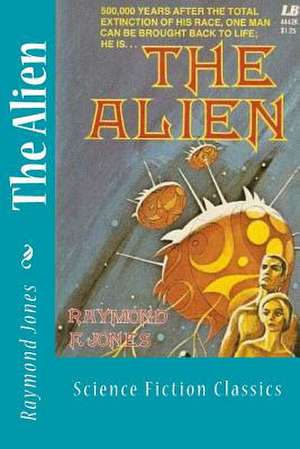 The Alien de Raymond F. Jones