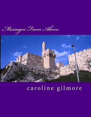 Messages from Above de Caroline Gilmore