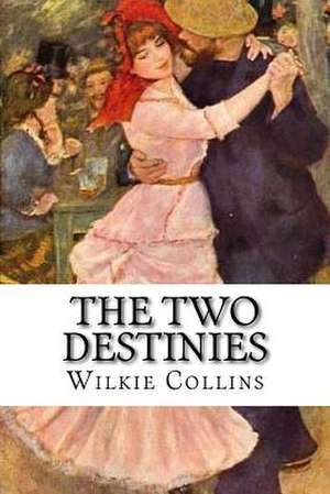 The Two Destinies de Wilkie Collins