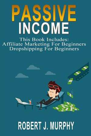 Passive Income de Robert J. Murphy