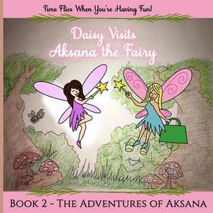 The Adventures of Aksana the Shy Fairy de Dahl, Marie