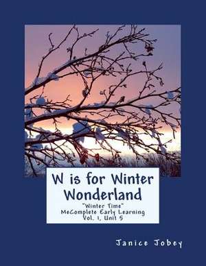 W Is for Winter Wonderland de Jobey, Janice