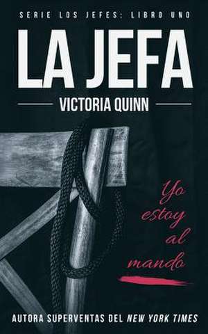 La Jefa de Quinn, Victoria