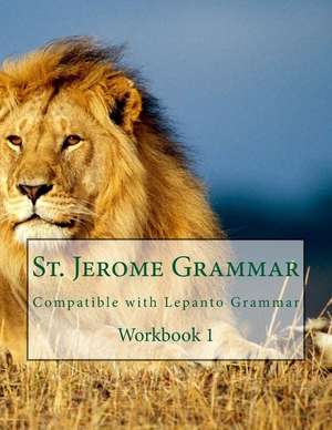 St. Jerome Grammar Workbook 1 de Connors