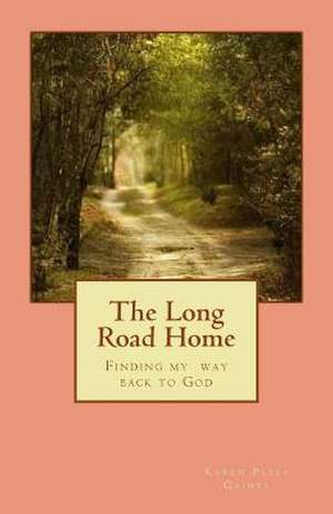 The Long Road Home de Gaines, Karen Pless