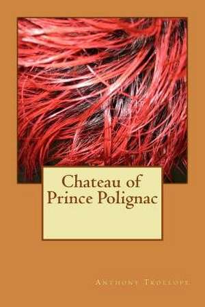 Chateau of Prince Polignac de Anthony Trollope