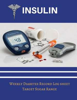 Insulin Weekly Diabetic Record Log Sheet de Jessica Miller