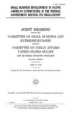 Small Business Development in Native American Communities de United States Congress