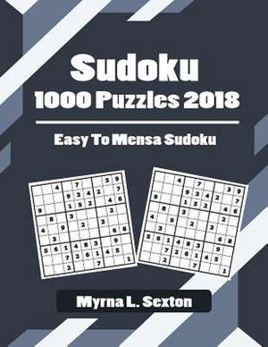 Sudoku 1000 Puzzles 2018 de L. Sexton, Myrna